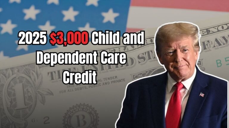 2025 $3,000 Child and Dependent Care Credit – Who Qualifies and How Much You Can Get
