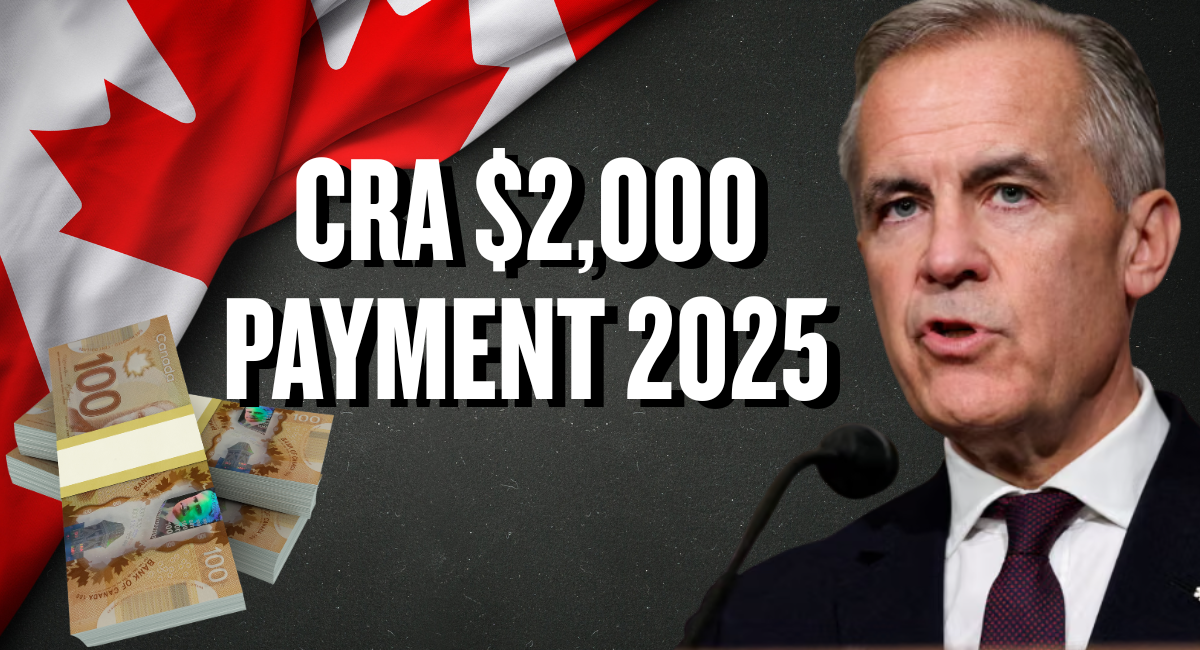 CRA $2,000 Payment 2025 Direct Deposits Begin November 20 for Eligible Canadians