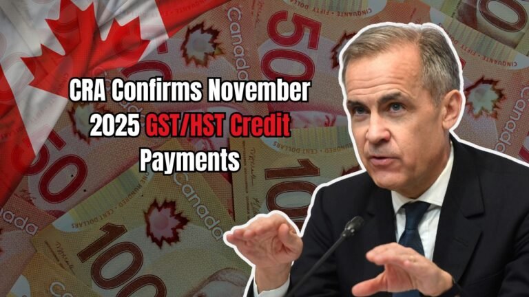 CRA Confirms November 2025 GST/HST Credit Payments — Canadians to Receive Up to $533