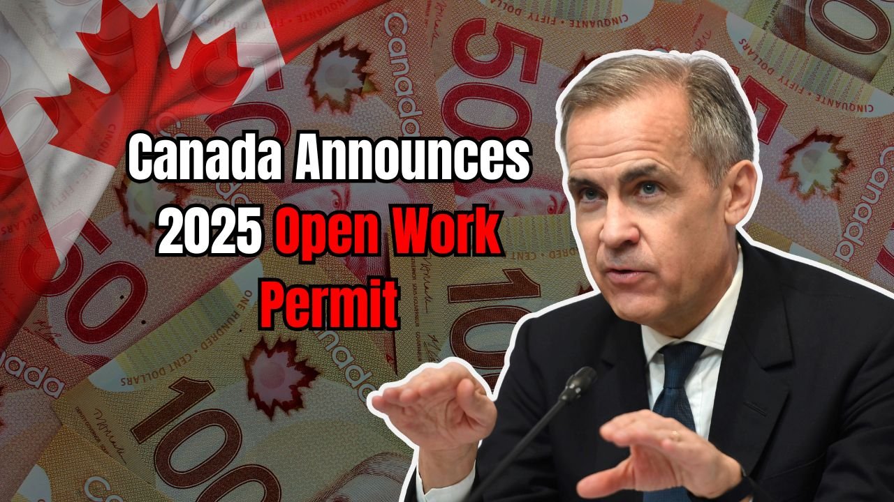 Canada Announces 2025 Open Work Permit Updates for Spouses and Students