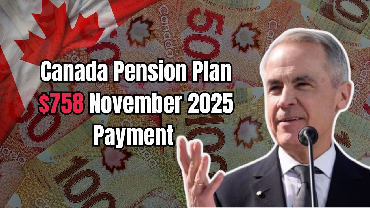 Canada Pension Plan $758 November 2025 Payment — Full Details on Dates and Eligibility