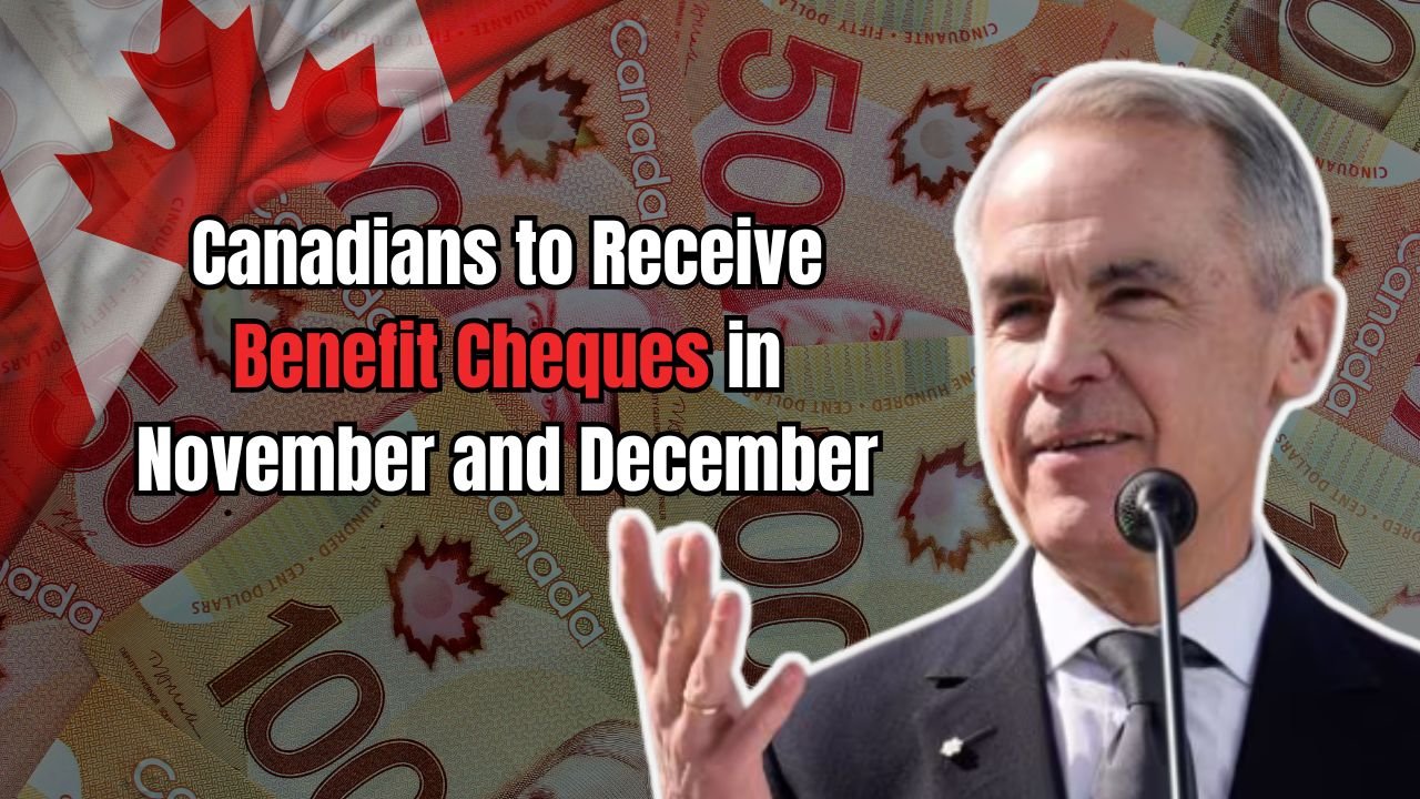 Canadians to Receive Benefit Cheques in November and December
