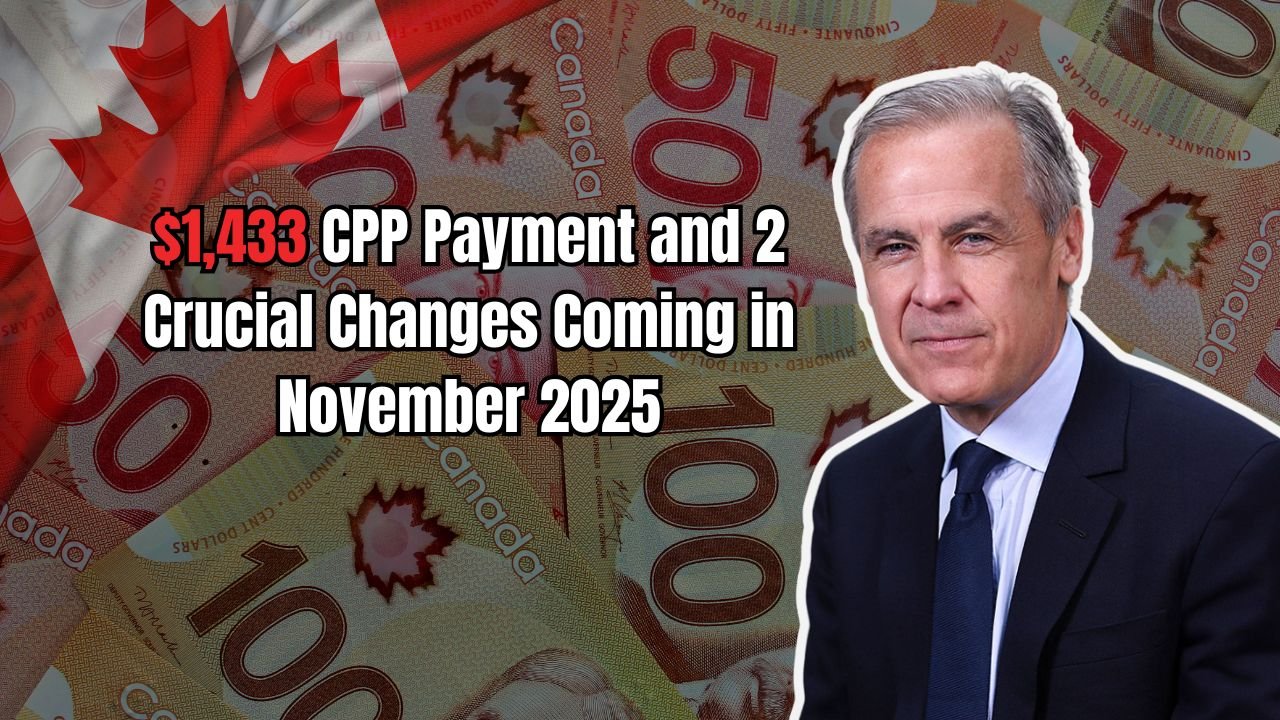 Seniors Alert: $1,433 CPP Payment and 2 Crucial Changes Coming in November 2025