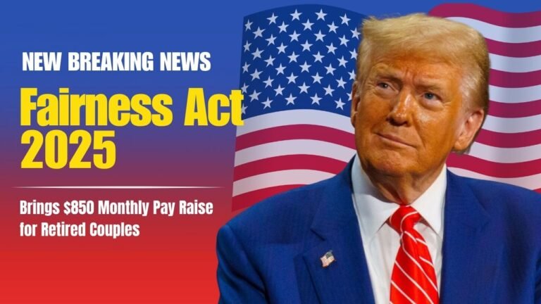 Social Security Fairness Act 2025 Brings $850 Monthly Pay Raise for Retired Couples