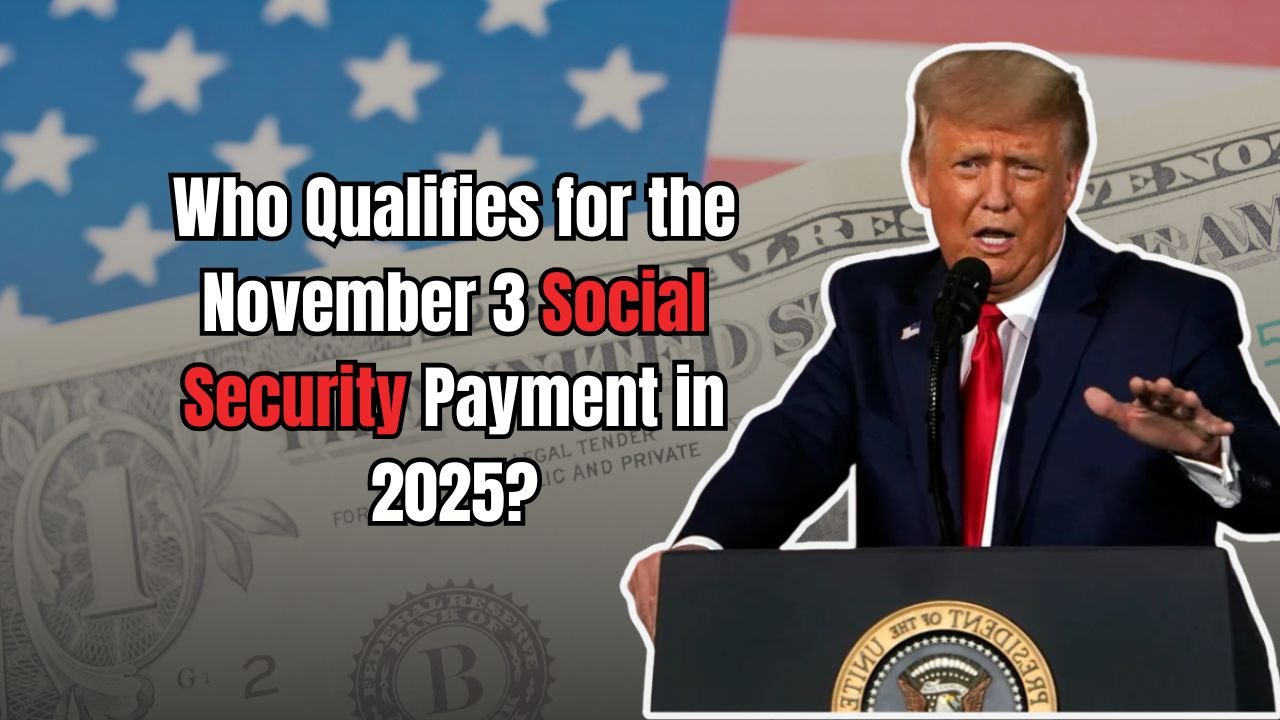 Who Qualifies for the November 3 Social Security Payment in 2025?